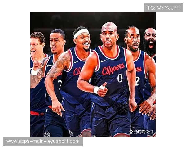 NBA快船利用空间打出升温走势,攻势全线开花